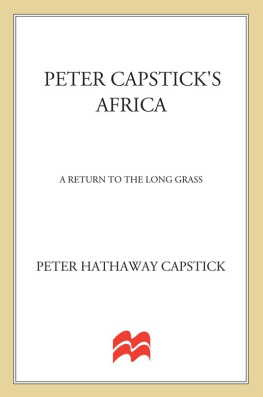 Peter Hathaway Capstick - Peter Capsticks Africa: A Return To The Long Grass