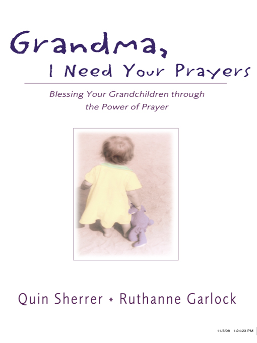 ZONDARVAN Grandma I Need Your Prayers Copyright 2002 by Quin Sherrer and - photo 1