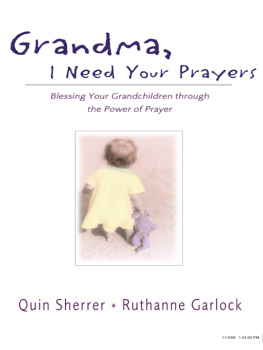 Quin M. Sherrer - Grandma, I Need Your Prayers