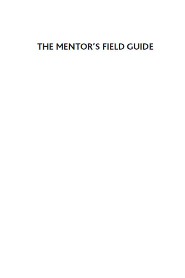 The Mentors Field Guide Answers You Need to Help Kids Succeed Gail Manza and - photo 1