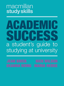 Jean Brick - Academic Success: A Students Guide to Studying at University