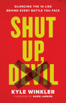 Kyle Winkler - Shut Up, Devil: Silencing the 10 Lies behind Every Battle You Face