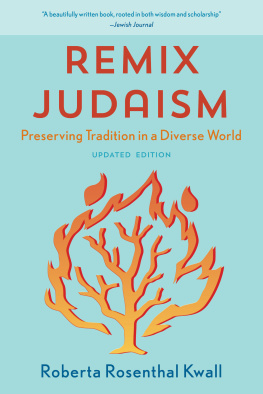 Roberta Rosenthal Kwall - Remix Judaism: Preserving Tradition in a Diverse World