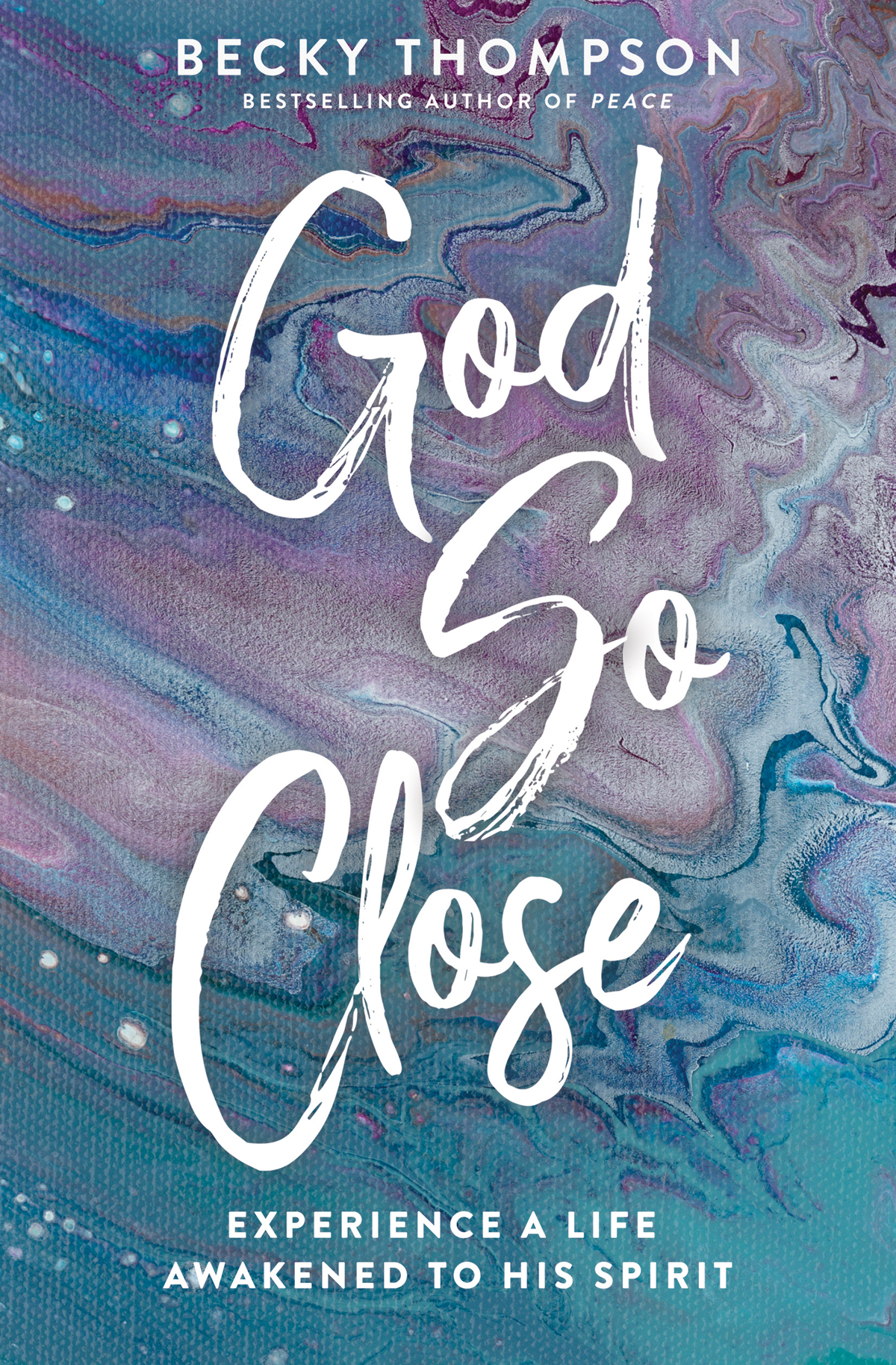 God So Close 2022 Becky Thompson All rights reserved No portion of this book - photo 1