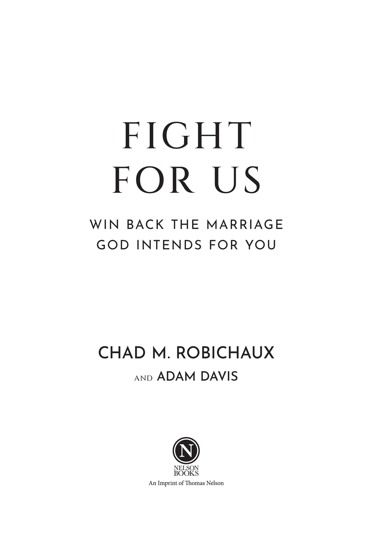 Fight for Us 2022 Chad Robichaux and Adam Davis All rights reserved No - photo 2