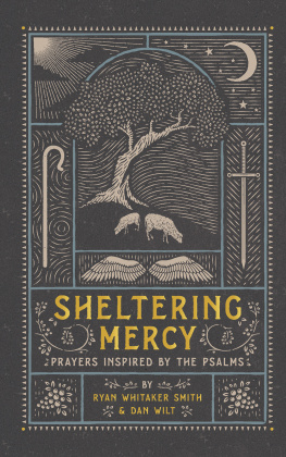 Ryan Whitaker Smith - Sheltering Mercy: Prayers Inspired by the Psalms