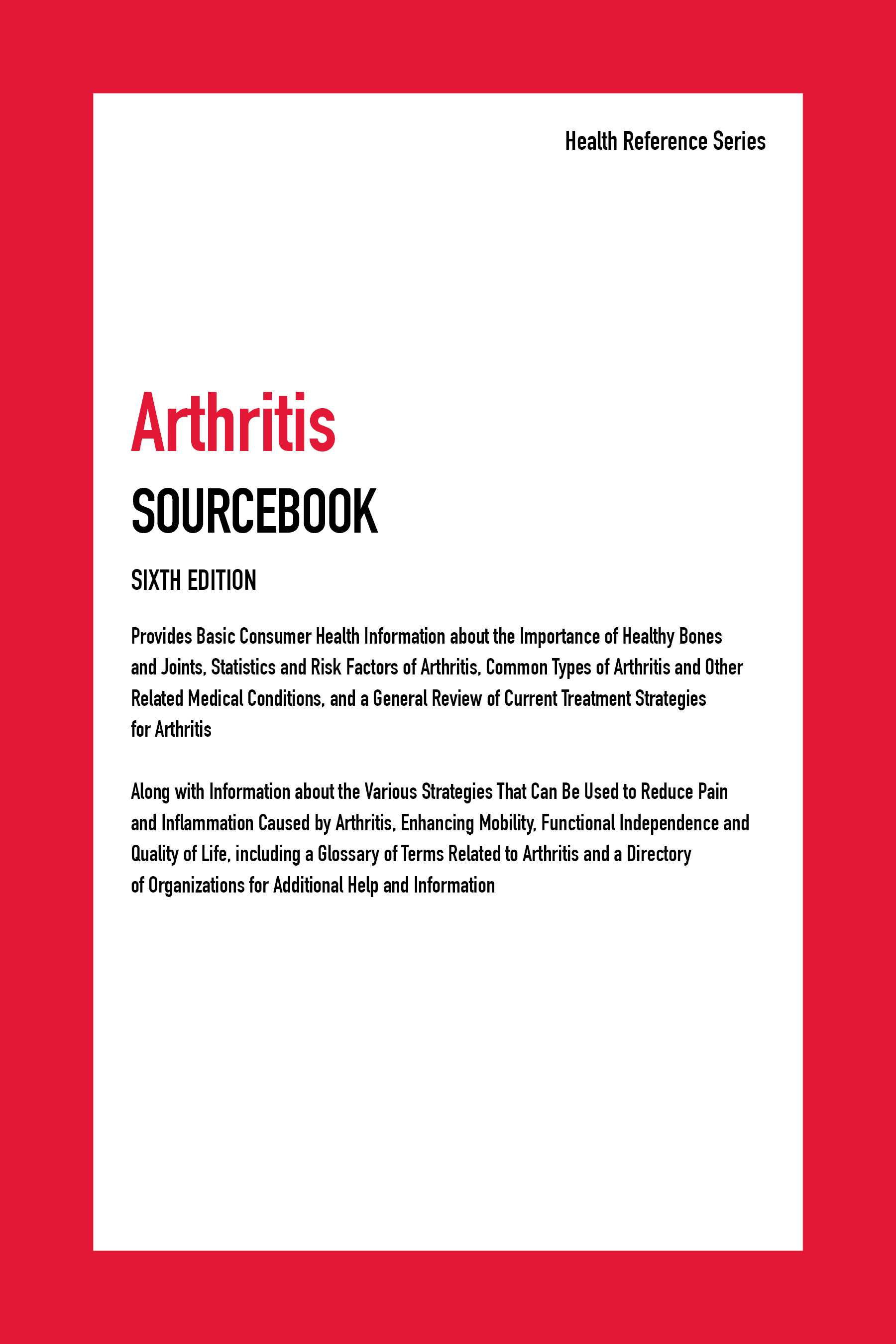 Contents ARTHRITIS SOURCEBOOK SIXTH EDITION Health Reference Series ARTHRITIS - photo 1