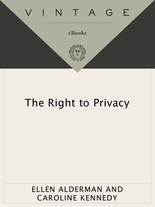 Acclaim for ELLEN ALDERMAN AND CAROLINE KENNEDYS The Right to Privacy A - photo 1