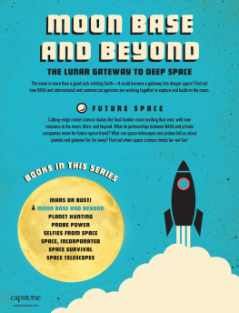 Alicia Z. Klepeis Moon Base and Beyond: The Lunar Gateway to Deep Space