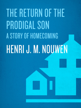 Henri J. M. Nouwen The Return of the Prodigal Son: A Story of Homecoming