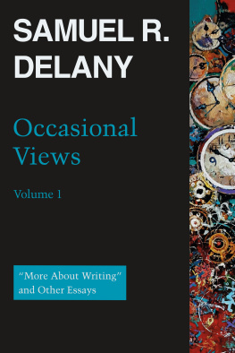 Samuel R. Delany - Occasional Views: More About Writing and Other Essays