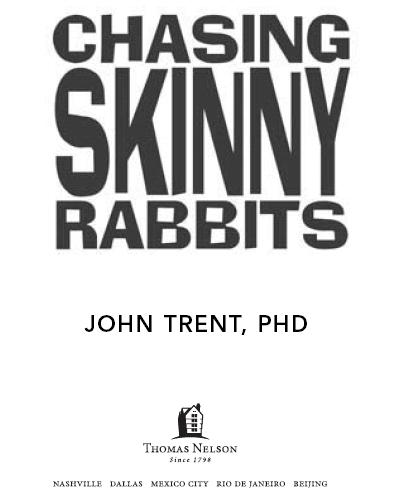 2007 by John Trent PhD All rights reserved No portion of this book may be - photo 2