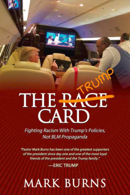 Mark Burns The Trump Card: Fighting Racism With Trumps Policies, Not BLM Propaganda