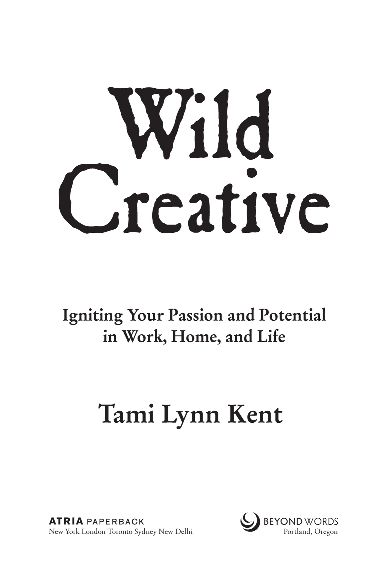 Wild Creative Igniting Your Passion and Potential in Work Home and Life - image 7