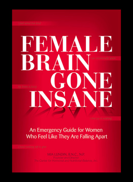 Mia Lundin Female Brain Gone Insane: An Emergency Guide For Women Who Feel Like They Are Falling Apart