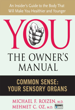 Mehmet C. Oz M.D. Common Sense: Your Sensory Organs