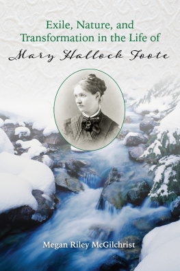 Megan Riley McGilchrist Exile, Nature, and Transformation in the Life of Mary Hallock Foote