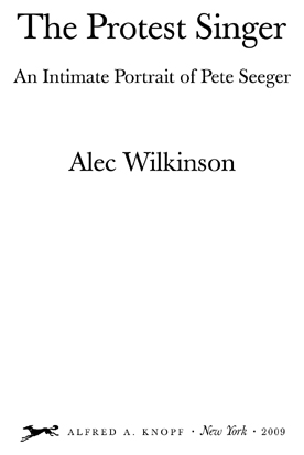 FOR TIM DICKEY Now they took Pete Seeger before the law put him on the - photo 2