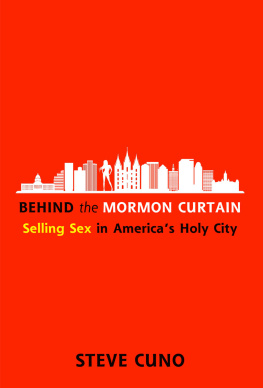 Steve Cuno Behind the Mormon Curtain: Selling Sex in Americas Holy City