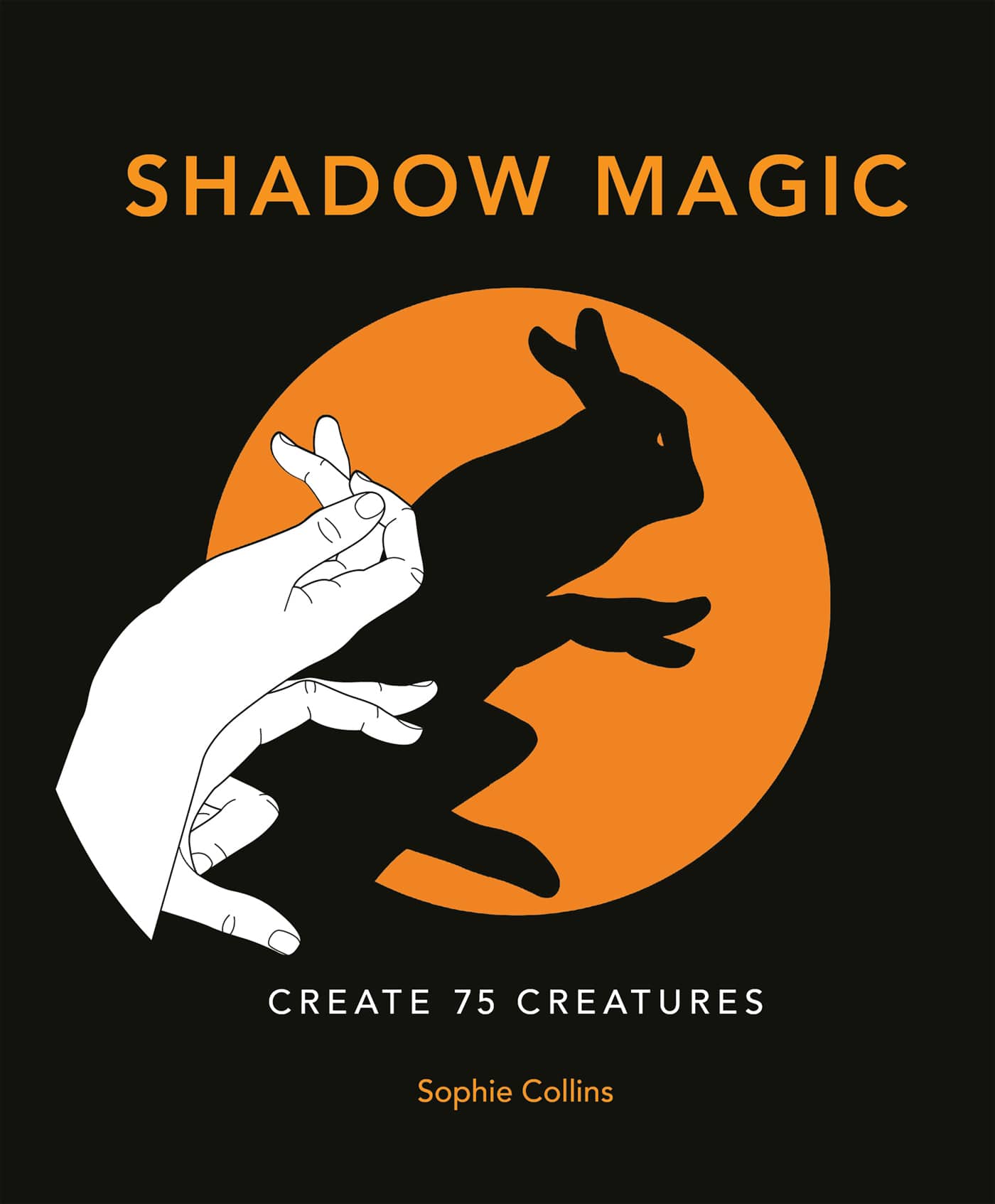 SHADOW MAGIC CREATE 75 CREATURES Sophie Collins Co - photo 1