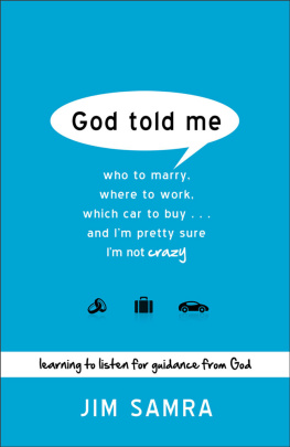Jim Samra - God Told Me: Who to Marry, Where to Work, Which Car to Buy...And Im Pretty Sure Im Not Crazy