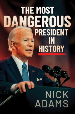 Nick Adams The Most Dangerous President in History