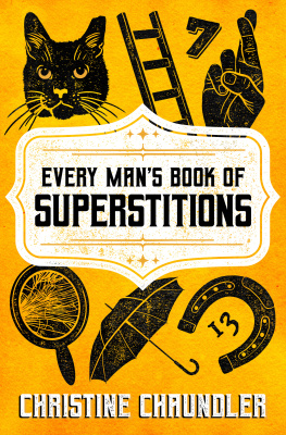 Christine Chaundler Every Mans Book of Superstitions