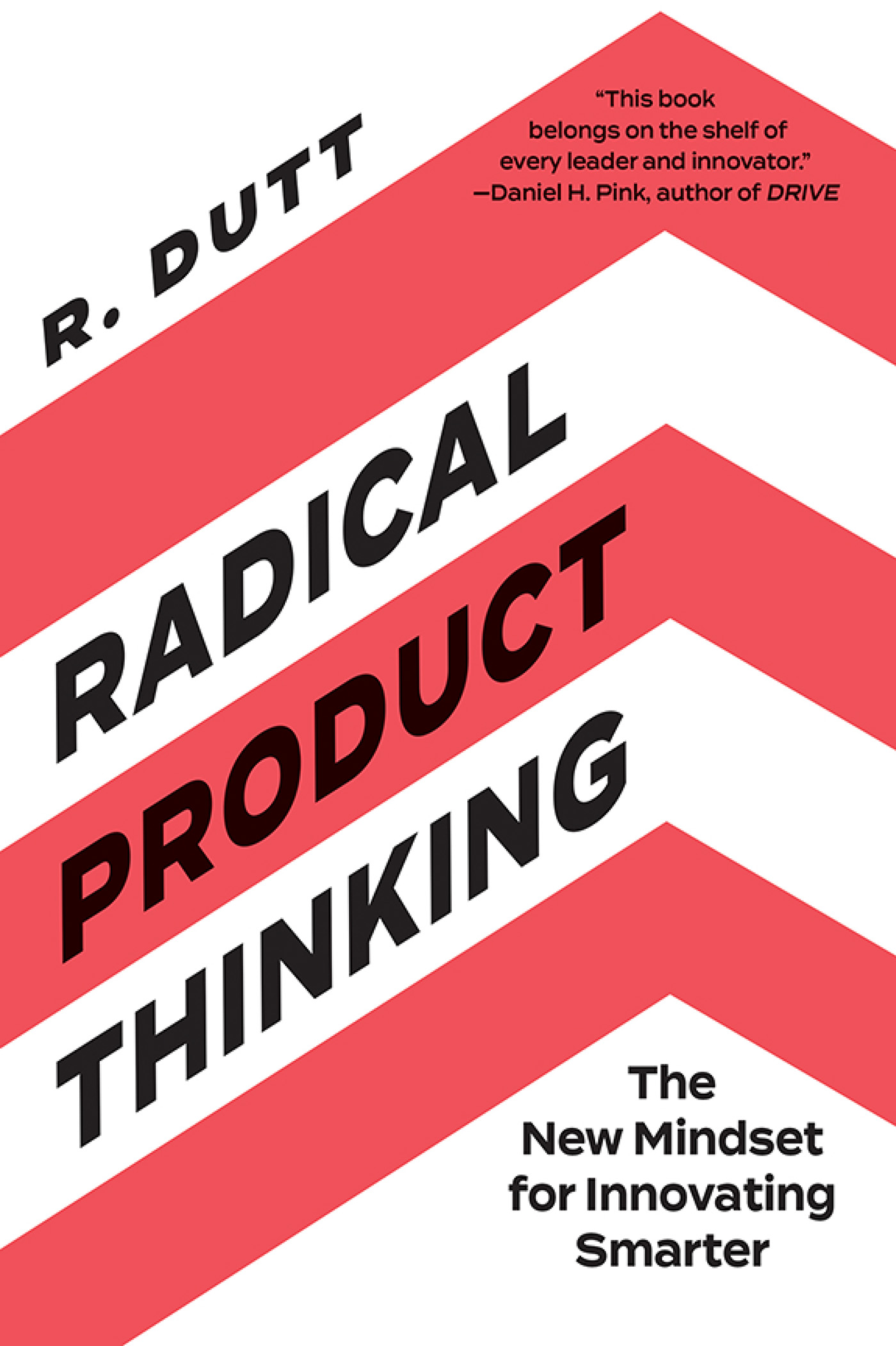 More Praise for Radical Product Thinking Dutts powerful methodology offers a - photo 1