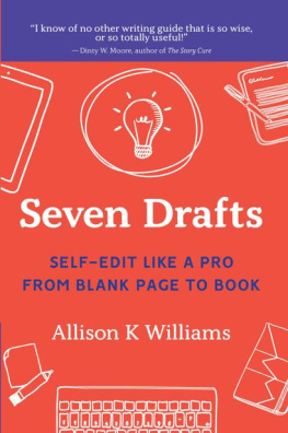 Allison K Williams - Seven Drafts: Self-Edit Like a Pro from Blank Page to Book