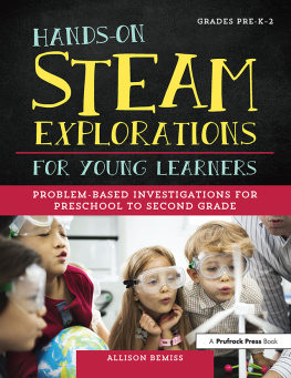 Allison Bemiss Hands-On STEAM Explorations for Young Learners: Problem-Based Investigations for Preschool to Second Grade