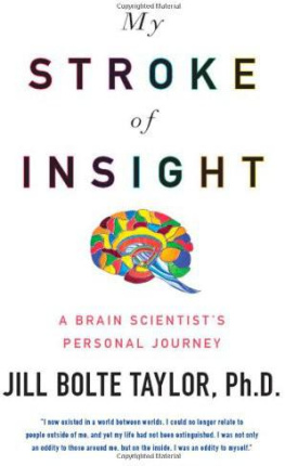 Jill Bolte Taylor - My Stroke of Insight: A Brain Scientists Personal Journey