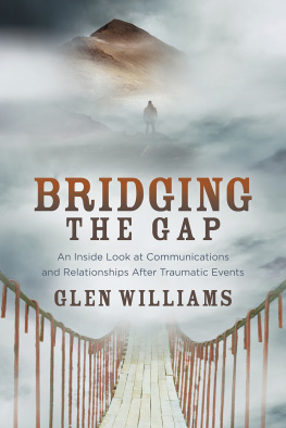 Glen Williams - Bridging the Gap: An Inside Look at Communications and Relationships After Traumatic Events