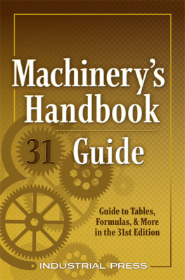 John Milton Amiss - Machinerys Handbook Guide: A Guide to Tables, Formulas, & More in the 3