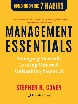Stephen R. Covey - Management Essentials: Managing Yourself, Leading Others & Unleashing Potential