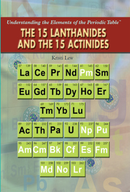 Kristi Lew The 15 Lanthanides and the 15 Actinides