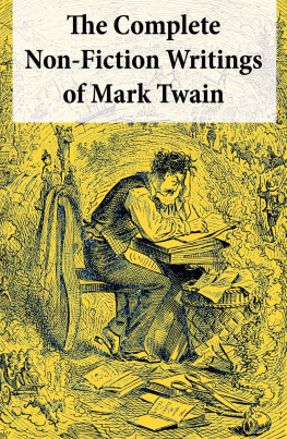 Mark Twain - The Complete Non-Fiction Writings of Mark Twain