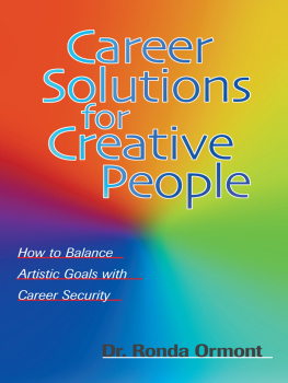 Ronda Ormont - Career Solutions for Creative People: How to Balance Artistic Goals with Career Security