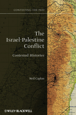 Neil Caplan - The Israel-Palestine Conflict: Contested Histories