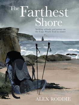 Alex Roddie - The Farthest Shore: Seeking solitude and nature on the Cape Wrath Trail in winter