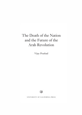 Vijay Prashad The Death of the Nation and the Future of the Arab Revolution