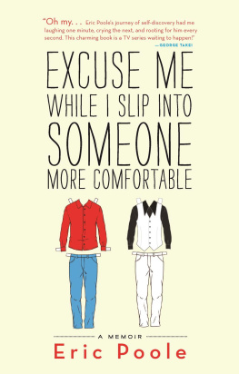 Eric Poole - Excuse Me While I Slip into Someone More Comfortable