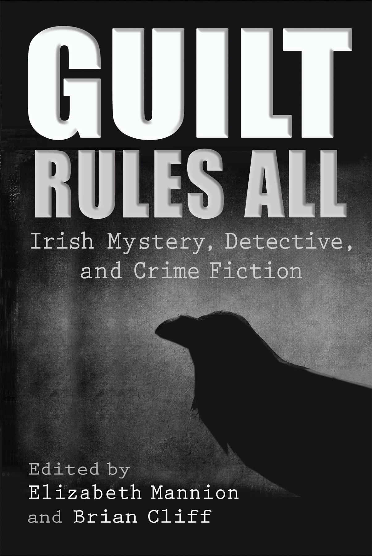 Guilt Rules All Irish Studies Kathleen Costello-Sullivan Series Editor - photo 1