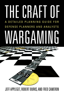 Jeffrey Appleget The Craft of Wargaming: A Detailed Planning Guide for Defense Planners and Analysts