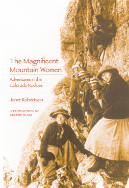 Janet Robertson - The Magnificent Mountain Women: Adventures in the Colorado Rockies