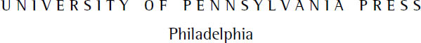 Copyright 2004 University of Pennsylvania Press All rights reserved Printed in - photo 1