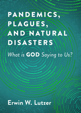 Erwin W. Lutzer - Pandemics, Plagues, and Natural Disasters: What is God Saying to Us?