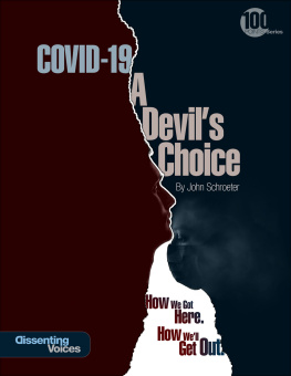 John Schroeter - COVID-19: A Devils Choice: How We Got Here. How Well Get Out