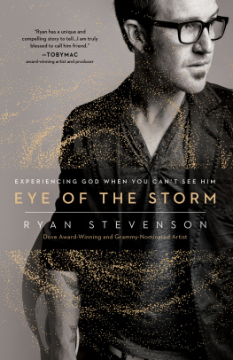 Ryan Stevenson - Eye of the Storm: Experiencing God When You Cant See Him