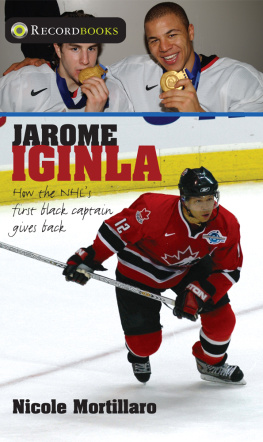 Nicole Mortillaro - Jarome Iginla: How the Nhls First Black Captain Gives Back