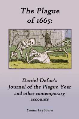 Emma Laybourn - The Plague of 1665: Daniel Defoes Journal of the Plague Year and other contemporary accounts